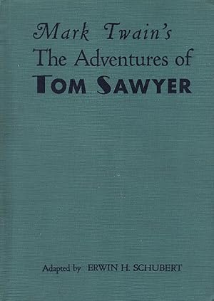 The adventures of Tom Sawyer / by Mark Twain ; adapted by Erwin H. Schubert ; edited by Delpha Hu...