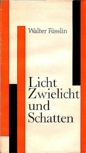 Licht, Zwielicht und Schatten / Walter Füsslin. Mit 19 Federzeichn. von Fritz Fischer