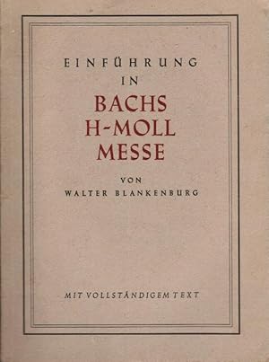 Bild des Verkufers fr Einfhrung in Bachs h-moll-Messe : Mit vollstnd. Text. Walter Blankenburg zum Verkauf von Schrmann und Kiewning GbR