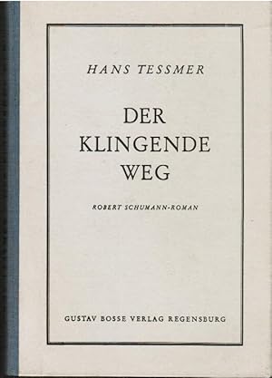 Bild des Verkufers fr Der klingende Weg : eine Schumann-Erz. Hans Tessmer / Deutsche Musikbcherei ; Bd. 50 zum Verkauf von Schrmann und Kiewning GbR