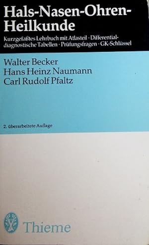 Seller image for Hals-Nasen-Ohren-Heilkunde : kurzgef. Lehrbuch mit Atlasteil ; differentialdiagnost. Tab. ; Prfungsfragen u. GK-Schlssel. W. Becker ; H. H. Naumann ; C. R. Pfaltz. 356 zweifarb. Zeichn. von R. Brammer for sale by Schrmann und Kiewning GbR