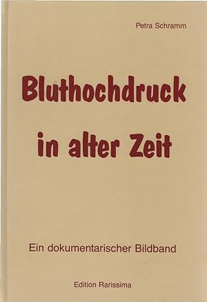 Seller image for Bluthochdruck in alter Zeit : ein dokumentarischer Bildband. for sale by Schrmann und Kiewning GbR