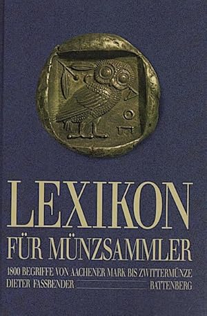 Bild des Verkufers fr Lexikon fr Mnzsammler : ber 1800 Begriffe von Aachener Mark bis Zwittermnze / Dieter Fassbender zum Verkauf von Schrmann und Kiewning GbR