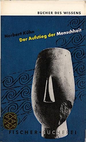 Der Aufstieg der Menschheit / Herbert Kühn. Zeichn. u. Ktn im Text: Margot Kunzmann