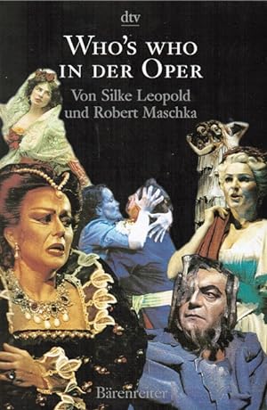 Seller image for Who's who in der Oper. von Silke Leopold und Robert Maschka / dtv ; 32530 for sale by Schrmann und Kiewning GbR