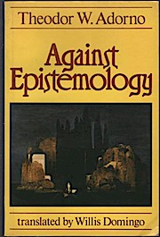 Against Epistemology: A Metacritique. Translated by Willis Domingo.