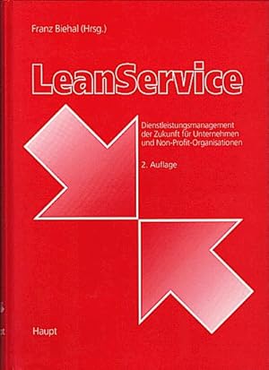Lean-Service : Dienstleistungsmanagement der Zukunft für Unternehmen und Non-Profit-Organisatione...