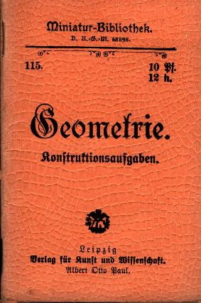 Geometrie. Planimetrie. Konstruktionsaufgaben / Miniatur-Bibliothek; 115