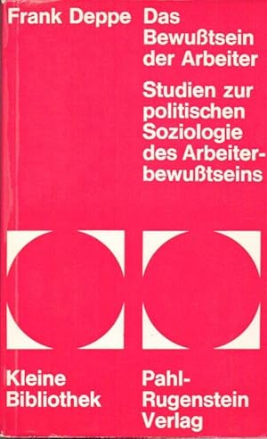 Das Bewusstsein der Arbeiter : Studien z. polit. Soziologie d. Arbeiterbewusstseins. ; Gewerkscha...