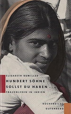 Seller image for Hundert Shne sollst du haben . : Frauenleben in Indien / Elisabeth Bumiller. Aus dem Amerikan. von Franziska Sperr for sale by Schrmann und Kiewning GbR