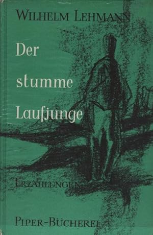 Seller image for Der stumme Laufjunge : 4 Erzhlungen / Wilhelm Lehmann for sale by Schrmann und Kiewning GbR