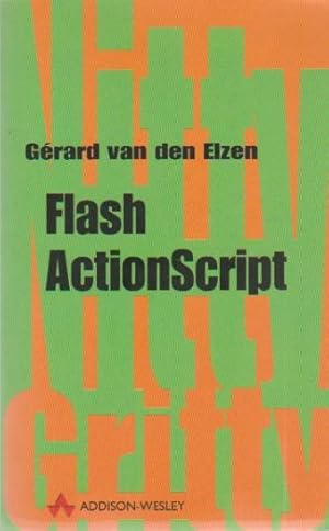 Seller image for Flash-Programmierung mit ActionScript. Grard van den Elzen / Nitty gritty for sale by Schrmann und Kiewning GbR