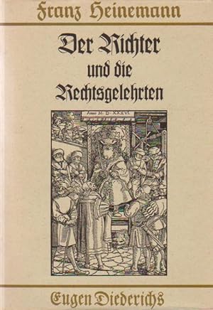 Bild des Verkufers fr Der Richter und die Rechtsgelehrten : Justiz in frheren Zeiten. Franz Heinemann / Stnde und Znfte im Wandel der Zeit zum Verkauf von Schrmann und Kiewning GbR