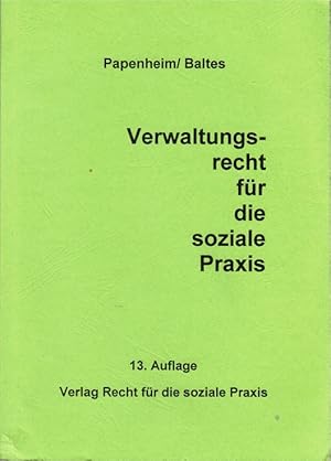 Bild des Verkufers fr Verwaltungsrecht fr die soziale Praxis. Heinz-Gert Papenheim ; Joachim Baltes zum Verkauf von Schrmann und Kiewning GbR