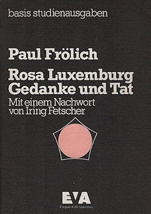 Image du vendeur pour Rosa Luxemburg : Gedanke u. Tat / Paul Frlich. Mit e. Nachw. von Iring Fetscher. [Durchsicht u. Bearb. von Rose Frlich] mis en vente par Schrmann und Kiewning GbR