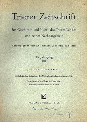 Bild des Verkufers fr Die hebrischen Epitaphien des Mittelalters im Landesmuseum Trier / Epitaphien fr Vorfahren von Karl Marx auf dem jdischen Friedhof in Trier (Sonderdruck aus: Trierer Zeitschrift fr Geschichte und Kunst des Trierer Landes und seiner Nachbargebiete; 33. Jg. / 1970) zum Verkauf von Schrmann und Kiewning GbR