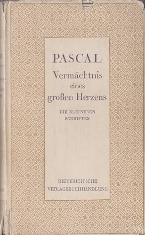 Seller image for Vermchtnis eines grossen Herzens : Die kleineren Schriften. bertr. u. hrsg. v. Wolfgang Rttenauer / Sammlung Dieterich ; Bd. 16 for sale by Schrmann und Kiewning GbR