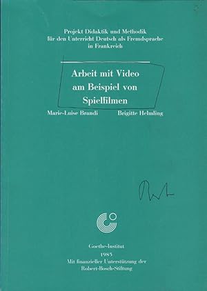 Seller image for Arbeit mit Video am Beispiel von Spielfilmen. [Marie-Luise Brandi ; Brigitte Helmling] / Projekt Didaktik und Methodik fr den Unterricht Deutsch als Fremdsprache in Frankreich ; H. 2 for sale by Schrmann und Kiewning GbR