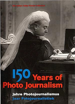 [150 years of photo journalism] , 150 years of photo journalism, Jahre Photojournalismus, Jaar Fo...