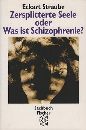 Bild des Verkufers fr Zersplitterte Seele oder: Was ist Schizophrenie? : Ein Einblick in die rtselhafte Welt der Schizophrenie. Eckart Straube / Fischer ; 10733 : Sachbuch zum Verkauf von Schrmann und Kiewning GbR