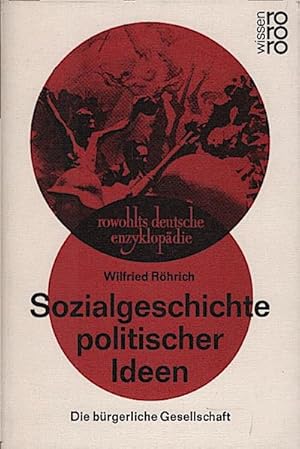 Immagine del venditore per Sozialgeschichte politischer Ideen : d. brgerl. Gesellschaft / Wilfried Rhrich venduto da Schrmann und Kiewning GbR
