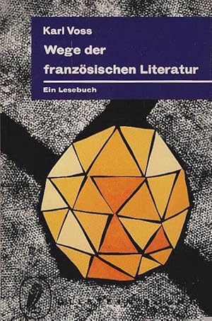 Immagine del venditore per Wege der franzsischen Literatur : Ein Lesebuch / Karl Voss venduto da Schrmann und Kiewning GbR