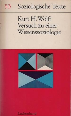 Versuch zu einer Wissenssoziologie / Kurt H. Wolff