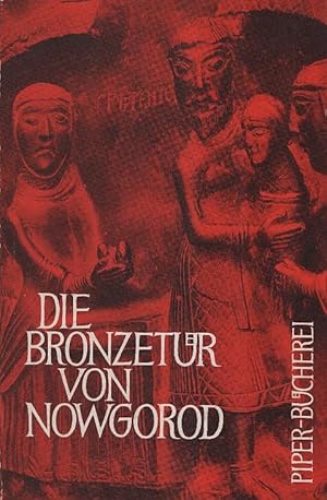 Bild des Verkufers fr Die Bronzetr von Nowgorod : 45 Abb. Nachw. von Willibald Sauerlnder / Piper-Bcherei ; 185 zum Verkauf von Schrmann und Kiewning GbR