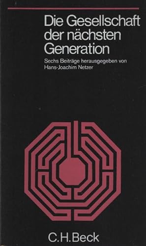 Seller image for Die Gesellschaft der nchsten Generation : [Vortragsreihe]. 6 Beitrge von . Hrsg. von Hans-Joachim Netzer / Beck'sche schwarze Reihe ; Bd. 44 for sale by Schrmann und Kiewning GbR