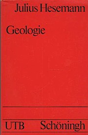 Geologie : e. Einf. in erdgeschichtl. Vorgänge u. Erscheinungen
