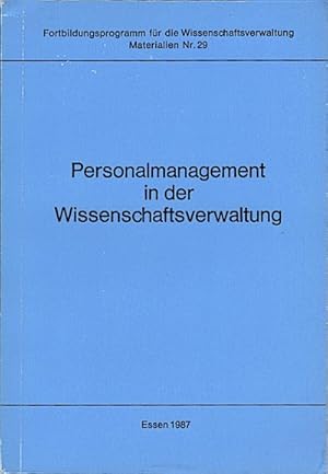 Personalmanagement in der Wissenschaftsverwaltung (Fortbildungsprogramm für die Wissenschaftsverw...