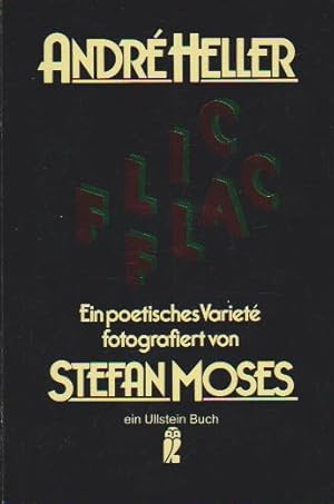 Bild des Verkufers fr Flic flac : e. poet. Variet. von. Anlssl. d. Premiere am 1. Juni 1981 in d. Wiener Secession fotogr. von Stefan Moses / Ullstein-Buch ; Nr. 20322 zum Verkauf von Schrmann und Kiewning GbR