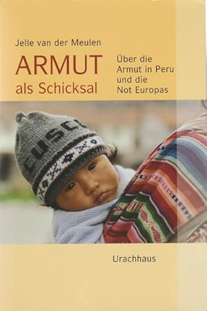 Bild des Verkufers fr Armut als Schicksal : ber die Armut in Peru und die Not Europas. [Aus dem Niederlnd. von Frank Berger] zum Verkauf von Schrmann und Kiewning GbR