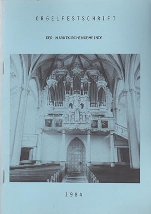 Bild des Verkufers fr Orgelfestschrift der Marktkirchengemeinde 1984 zum Verkauf von Schrmann und Kiewning GbR