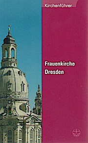 Bild des Verkufers fr Frauenkirche Dresden. hrsg. von der Stiftung Frauenkirche Dresden / Kirchenfhrer zum Verkauf von Schrmann und Kiewning GbR