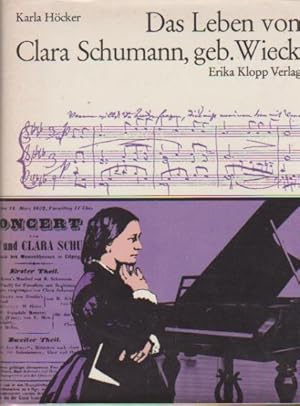 Bild des Verkufers fr Das Leben von Clara Schumann, geb. Wieck Karla Hcker. Mit einem Geleitwort von Dietrich Fischer-Dieskau. [Federzeichn.: Susanne Stolzenberg] zum Verkauf von Schrmann und Kiewning GbR