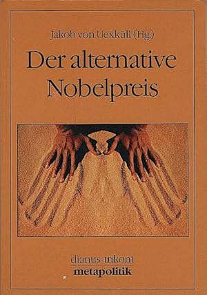 Seller image for Der alternative Nobelpreis / Jakob von Uexkll (Hg.). Aus d. Engl. bers. von Erika Ifang for sale by Schrmann und Kiewning GbR