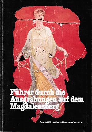 Imagen del vendedor de Fhrer durch die Ausgrabungen auf dem Magdalensberg a la venta por Schrmann und Kiewning GbR