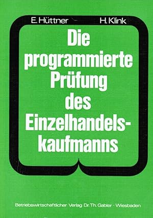 Die programmierte Prüfung des Einzelhandelskaufmanns : ein Buch z. Vorbereitung auf d. Prüfung al...