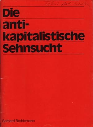 Die antikapitalistische Sehnsucht / Diese Schrift ist ein Betrag zum ck-Archiv für Zeitgeschichte