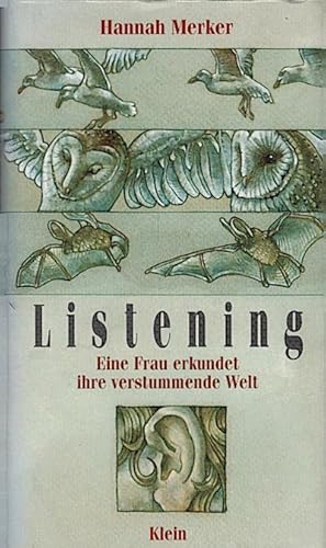 Seller image for Listening : eine Frau erkundet ihre verstummende Welt / Hannah Merker. Aus dem Amerikan. von Christel Dormagen Eine Frau erkundet ihre verstummende Welt for sale by Schrmann und Kiewning GbR