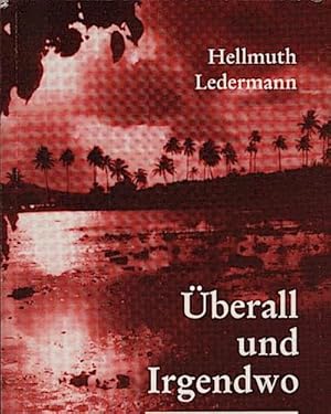 Bild des Verkufers fr berall und irgendwo : Reisegeschichten / Hellmuth Ledermann zum Verkauf von Schrmann und Kiewning GbR