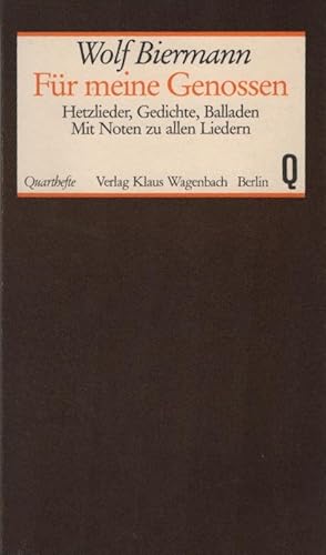 Für meine Genossen : Hetzlieder, Balladen, Gedichte. Wolf Biermann / Quarthefte ; 62