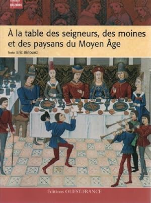 A la table des seigneurs, des moines et des paysans du Moyen Age