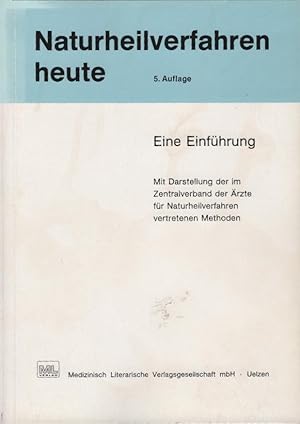 Bild des Verkufers fr Naturheilverfahren heute : eine Einfhrung ; mit Darstellung der im Zentralverband der rzte fr Naturheilverfahren vertretenen Methoden zum Verkauf von Schrmann und Kiewning GbR