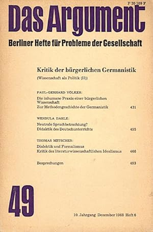 Seller image for Das Argument. Berliner Hefte fr Probleme der Gesellschaft. Nr. 49 (10. Jahrgang. Dezember 1968. Kritik der brgerlichen Germanistik). for sale by Schrmann und Kiewning GbR