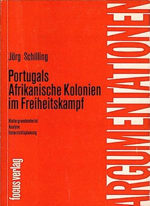 Bild des Verkufers fr Portugals afrikanische Kolonien im Freiheitskampf : Hintergrundmaterial, Analyse, Unterrichtsplanung / Jrg Schilling zum Verkauf von Schrmann und Kiewning GbR