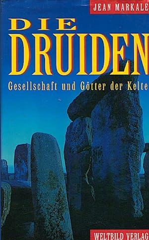 Die Druiden : Gesellschaft und Götter der Kelten Gesellschaft und Götter der Kelten