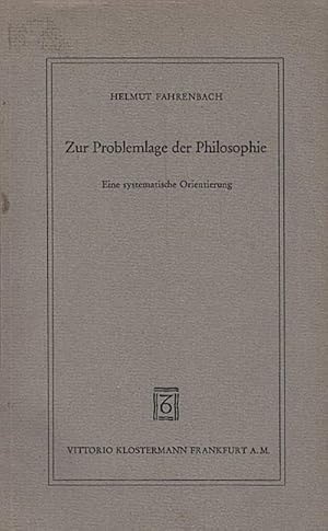 Bild des Verkufers fr Zur Problemlage der Philosophie : eine systemat. Orientierung / Helmut Fahrenbach zum Verkauf von Schrmann und Kiewning GbR