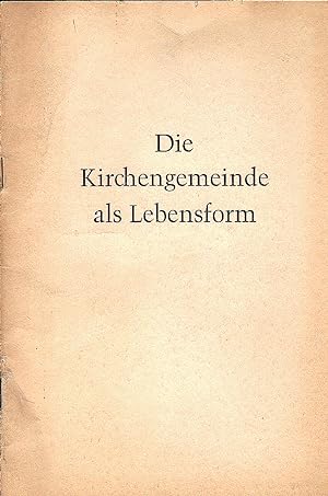 Seller image for Die Kirchengemeinde als Lebensform Eine siebenbrgisch-schsische Besinnung / Paul Philippi for sale by Schrmann und Kiewning GbR